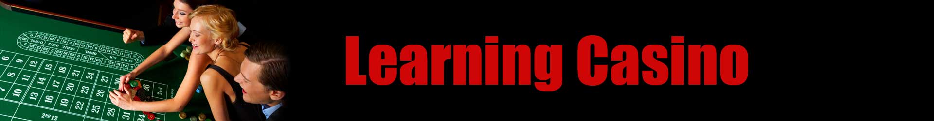 Learning Casino